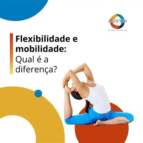 Melhorar a flexibilidade e a mobilidade